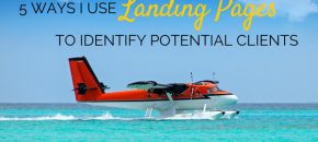 5 Ways I Use Landing Pages To Identify Potential Clients