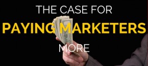 The Case For Paying Marketers More